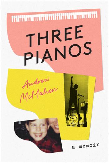 Andrew McMahon: Three Pianos (2022, Princeton Architectural Press)