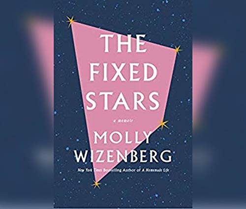 Molly Wizenberg, Erin Mallon: The Fixed Stars (AudiobookFormat, 2020, Dreamscape Media)
