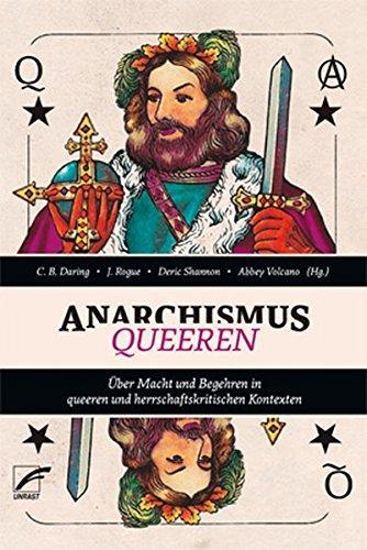 C. B. Daring, J. Rogue, Deric Shannon, Abbey Volcano: Anarchismus queeren (Paperback, German language, 2017, Unrast Verlag)