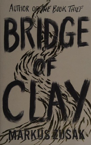 Markus Zusak: Bridge of Clay (Hardcover, 2018, Doubleday)
