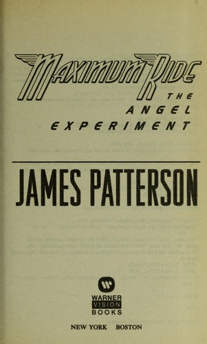 James Patterson: The Angel Experiment (Maximum Ride) (2006, Tandem Library)