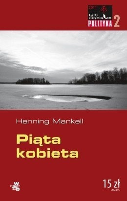 Henning Mankell: Piąta kobieta (2011, Wydawnictwo W.A.B.)