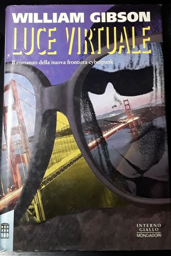 William Gibson (unspecified): Luce Virtuale (Hardcover, 1994, Interno Giallo)
