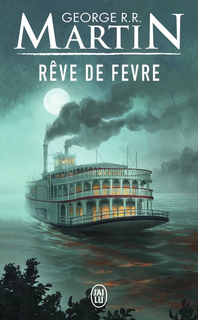 George R. R. Martin: Rêve de Fevre (French language, 2021, J'ai Lu)