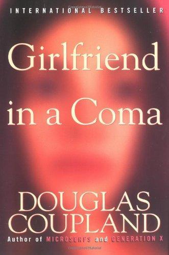 Douglas Coupland: Girlfriend in a Coma (1999)