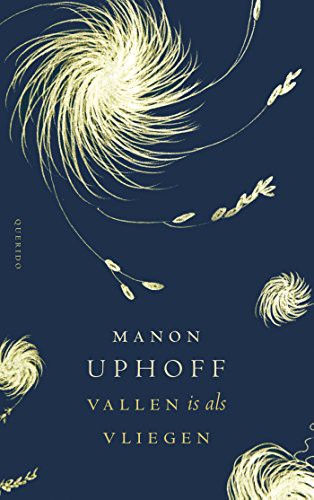 Manon Uphoff: Vallen is als vliegen (Paperback, 2018, Querido)