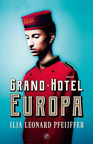 Grand Hotel Europa (Hardcover, 2018, De Arbeiderspers)