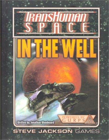 Jonathan Woodward: Transhuman Space in the Well (Transhuman Space) (2003, Steve Jackson Games)