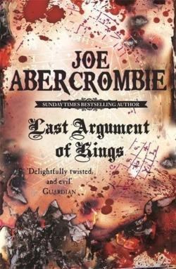 Joe Abercrombie: Last Argument of Kings