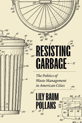 Lily Baum Pollans: Resisting Garbage (2021, University of Texas Press)