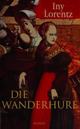 Iny Lorentz: Die Wanderhure (German language, 2004, Weltbild)