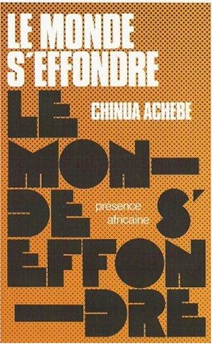 Chinua Achebe: Le monde s'effondre (French language, 2004, Présence africaine)