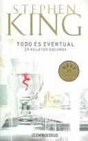 Stephen King: Todo Es Eventual (Spanish language, 2005, Debolsillo)