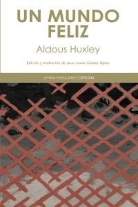 Aldous Huxley: Un mundo feliz (Paperback, Spanish language, 2017, Cátedra)
