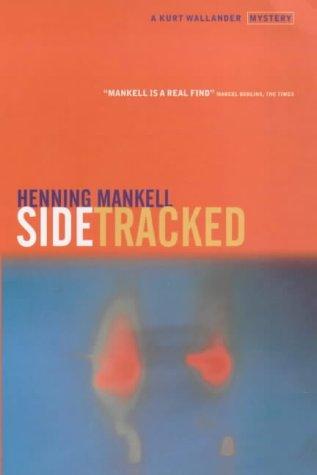 Henning Mankell: Sidetracked (Kurt Wallender Mystery) (Paperback, 2000, Harvill Pr)