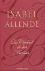 Isabel Allende: La Ciudad de Las Bestias (Hardcover, Spanish language, 2004, Debols!llo)