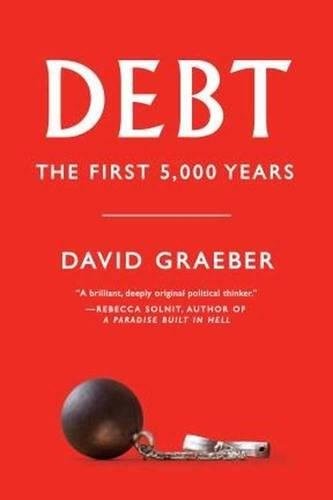 David Graeber: Debt: The First 5,000 Years (2012)