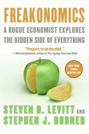 Steven D. Levitt: Freakonomics - A Rogue Economist Explores The Hidden Side Of Everything, Revised and Expanded Edition (2006, William Morrow)