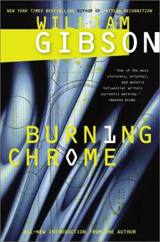 William Gibson: Burning chrome (2003, HarperCollins Publishers)