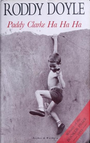 Roddy Doyle: Paddy Clarke, ha-ha-ha (1993, Secker & Warburg)