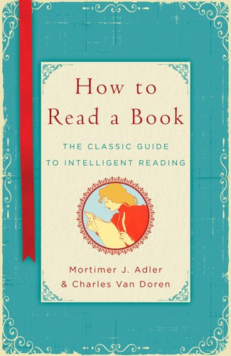 Mortimer J. Adler, Charles Lincoln Van Doren, Charles van Doren: How to read a book (A Touchstone Book) (AudiobookFormat, 2011, Touchstone)