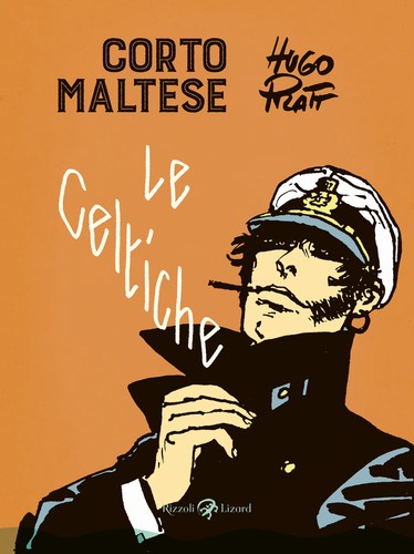 Hugo Pratt: Corto Maltese: Le celtiche (2020, Rizzoli Lizard)