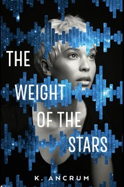K. Ancrum: The Weight of the Stars (2019, Imprint)