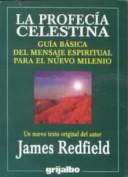 James Redfield: Profecia Celestina (Paperback, 1999, Grijalbo Mondadori Sa)