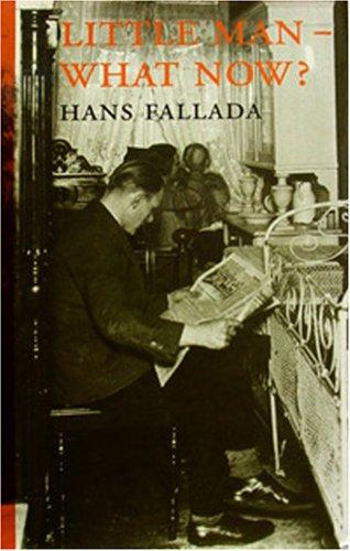 Hans Fallada: Little Man, What Now? (1996, Libris)