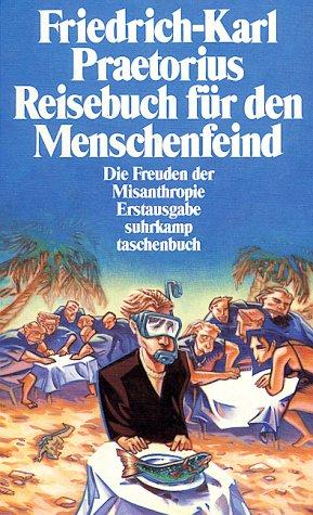 Friedrich-Karl Praetorius: Reisebuch für den Menschenfeind (Paperback, German language, 1993, Suhrkamp)