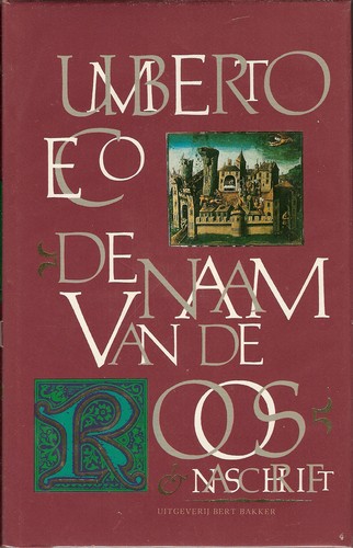 Umberto Eco: De naam van de roos (Hardcover, Dutch language, 1985, Uitgeverij Bert Bakker)