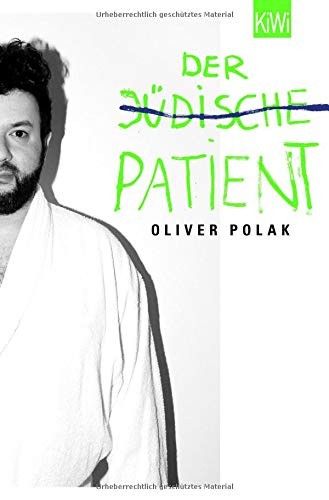 Oliver Polak: Der jüdische Patient (Paperback, 2014, Kiepenheuer & Witsch GmbH)