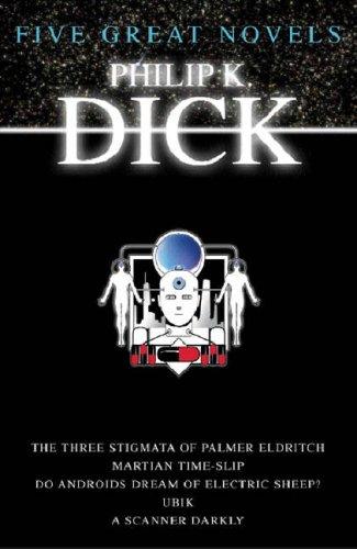 Philip K. Dick: FIVE GREAT NOVELS: THREE STIGMATA OF PALMER ELDRITCH/ MARTIAN TIME-SLIP....ET AL. (Paperback, Undetermined language, 2004, GOLLANCZ)