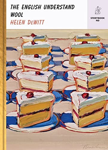 Helen Dewitt: The English Understand Wool (Hardcover, 2022, New Directions)