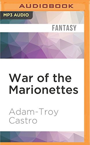 Kathe Mazur, Adam-Troy Castro: War of the Marionettes (AudiobookFormat, 2016, Audible Studios on Brilliance Audio, Audible Studios on Brilliance)