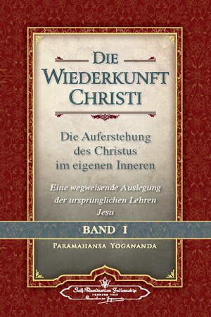 Paramahansa Yogananda: Die Wiederkunft Christi, Band I (Hardcover, Deutsch language, Self-Realization Fellowship)