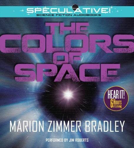 Marion Zimmer Bradley: The Colors of Space (AudiobookFormat, 2013, Speculative!)