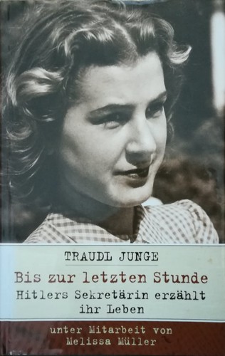 Gertraud Junge: Bis zur letzten Stunde (Hardcover, German language, 2002, RM-Buch-und-Medien-Vertrieb)