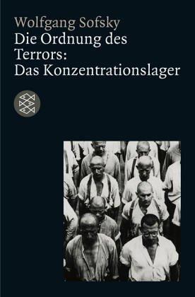 Wolfgang Sofsky: Die Ordnung des Terrors. Das Konzentrationslager. (Paperback, German language, 1997, Fischer (Tb.), Frankfurt)