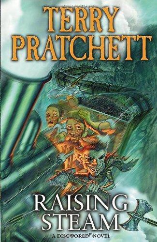 Terry Pratchett: Raising steam : a Discworld novel