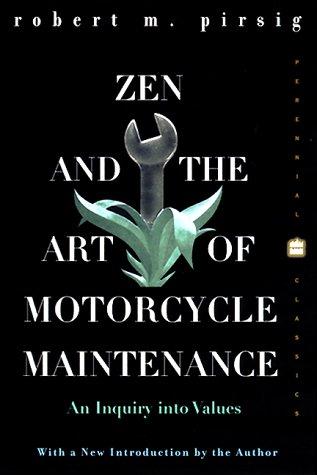 Robert M. Pirsig: Zen and the Art of Motorcycle Maintenance (2000, Harper Perennial)