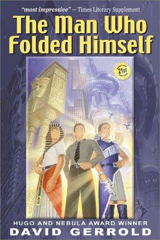 David Gerrold: The man who folded himself (2003, BenBella Books, Distributed by the Independent Publishers Group)