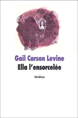 Gail Carson Levine: Ella l'ensorcelée (Paperback, 2000, L'Ecole des loisirs)