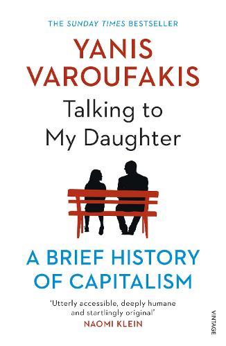 Yanis Varoufakis: Talking to My Daughter about the Economy (2019, Penguin Random House)
