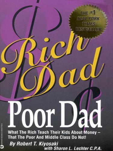 Robert T. Kiyosaki: Rich Dad's Advisors®: Rich Dad, Poor Dad (2001, Grand Central Publishing)