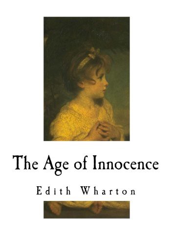 Edith Wharton: The Age of Innocence (Paperback, 2017, Createspace Independent Publishing Platform, CreateSpace Independent Publishing Platform)