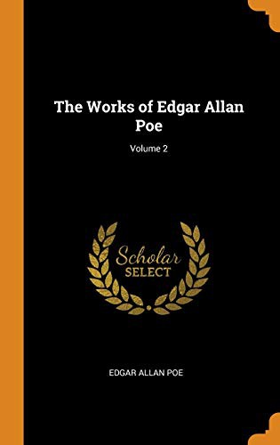 Edgar Allan Poe: The Works of Edgar Allan Poe; Volume 2 (Hardcover, 2018, Franklin Classics Trade Press)