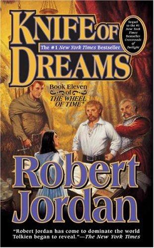 Robert Jordan: Knife of Dreams (The Wheel of Time, Book 11) (2006, Tor Fantasy)