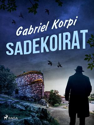 Gabriel Korpi: Sadekoirat (Paperback, Finnish language, SAGA Egmont)