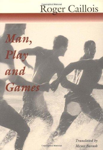 Roger Caillois: Man, Play and Games (2001)